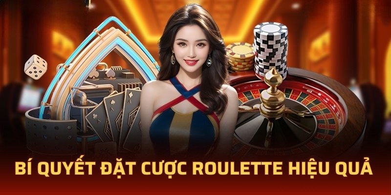 Bí quyết đặt cược roulette hiệu quả 