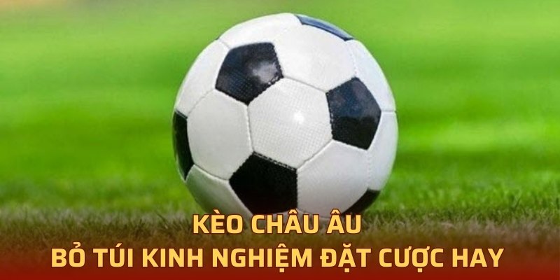 kèo Châu Âu